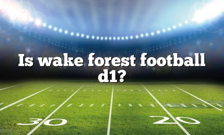 Is wake forest football d1?