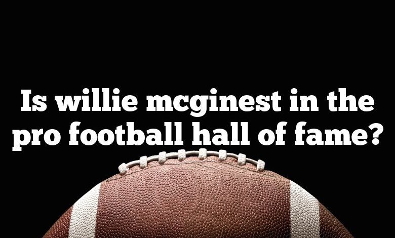 Is willie mcginest in the pro football hall of fame?