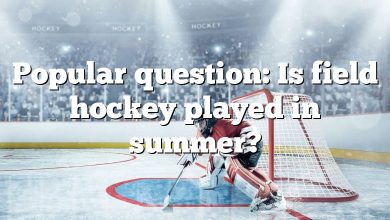 Popular question: Is field hockey played in summer?