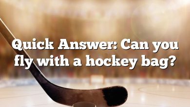 Quick Answer: Can you fly with a hockey bag?