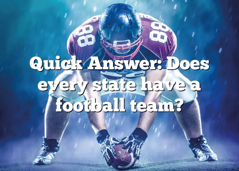 quick-answer-does-every-state-have-a-football-team-dna-of-sports