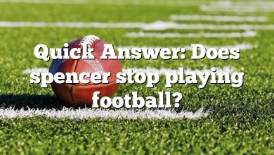 Quick Answer: Does spencer stop playing football?