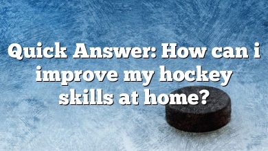 Quick Answer: How can i improve my hockey skills at home?