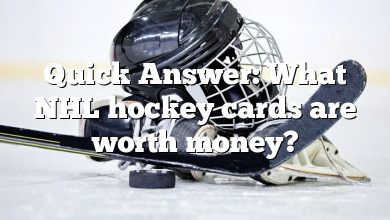 Quick Answer: What NHL hockey cards are worth money?