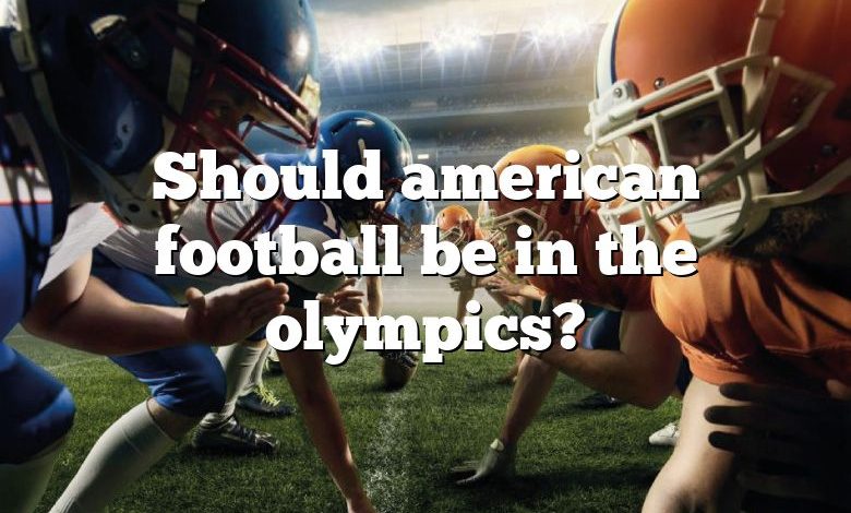 Should american football be in the olympics?