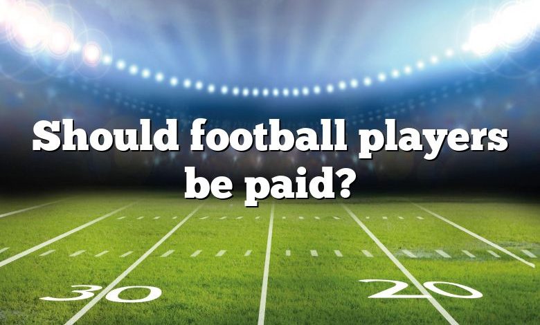 Should football players be paid?