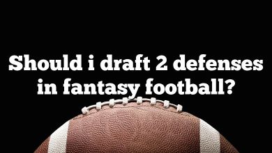 Should i draft 2 defenses in fantasy football?