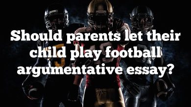 Should parents let their child play football argumentative essay?