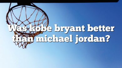 Was kobe bryant better than michael jordan?