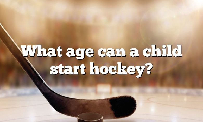 What age can a child start hockey?