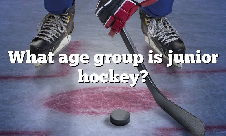 What age group is junior hockey?