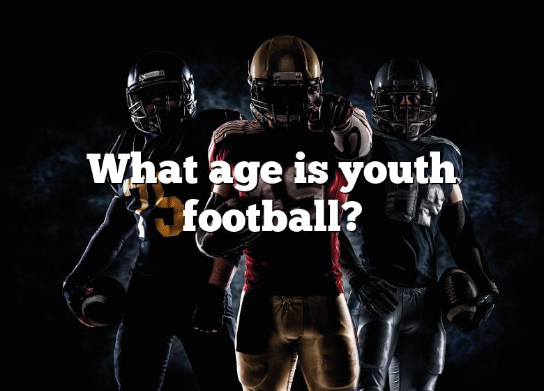 what-age-is-youth-football-dna-of-sports