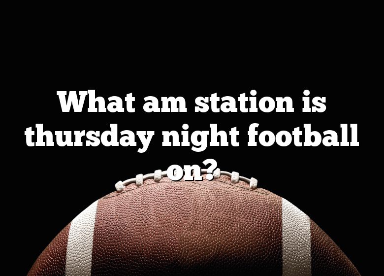 what-am-station-is-thursday-night-football-on-dna-of-sports