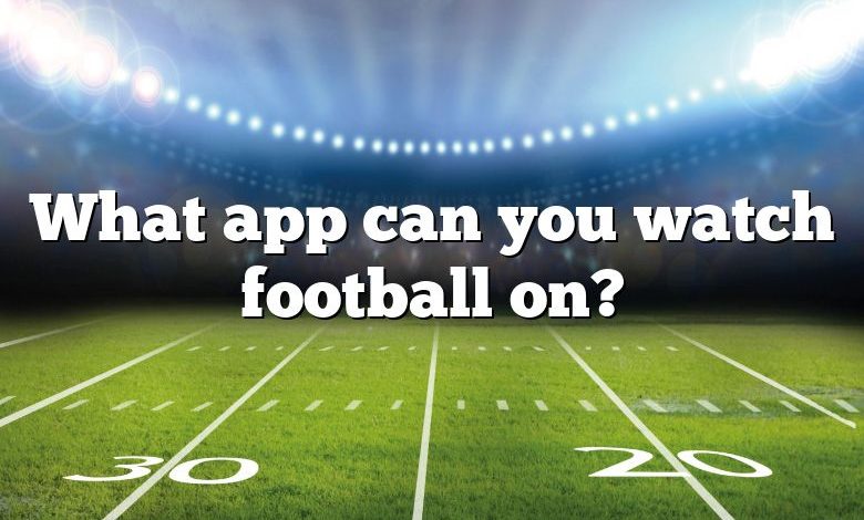 What app can you watch football on?