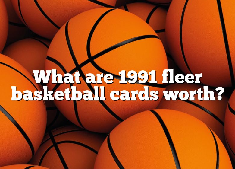 what-are-1991-fleer-basketball-cards-worth-dna-of-sports