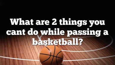 What are 2 things you cant do while passing a basketball?