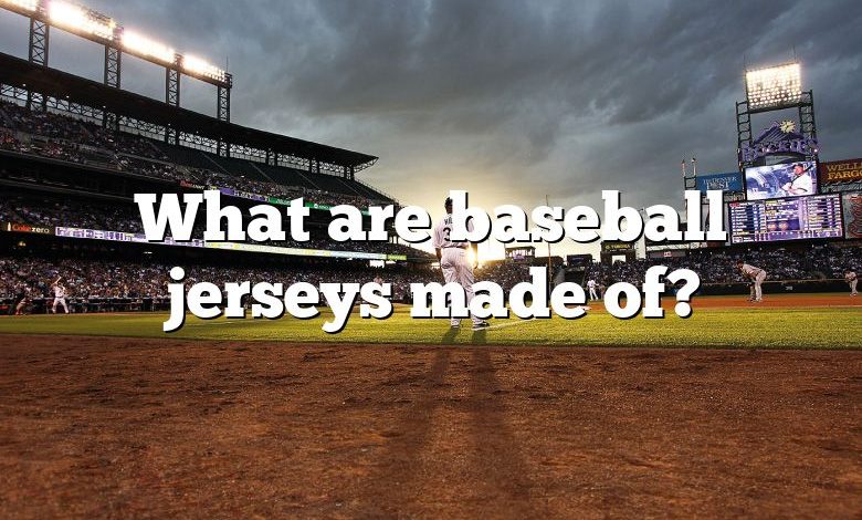 What are baseball jerseys made of?