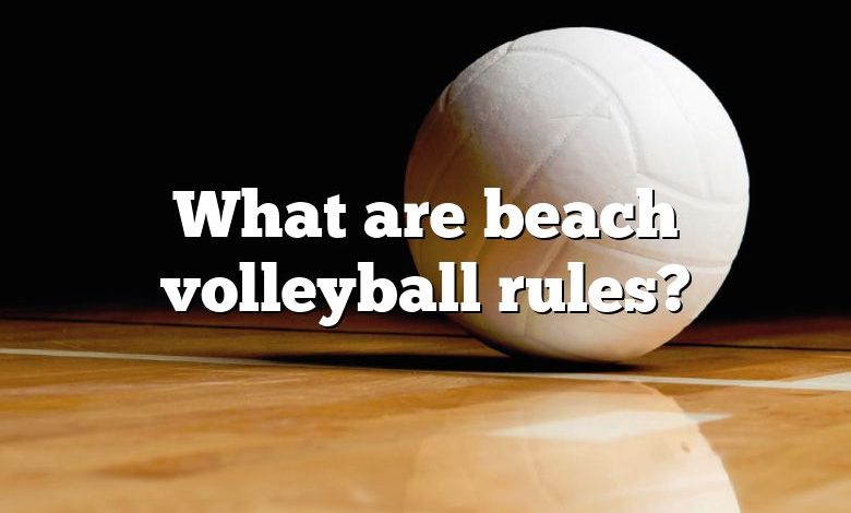 What are beach volleyball rules?