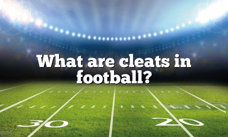 What are cleats in football?