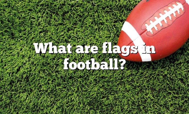 What are flags in football?