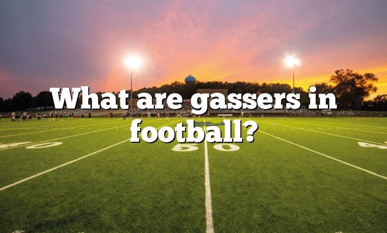 What are gassers in football?