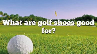 What are golf shoes good for?