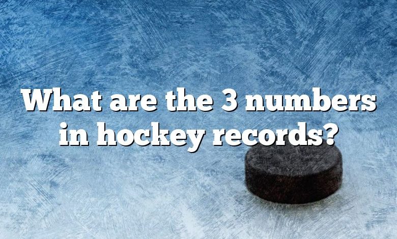 What are the 3 numbers in hockey records?