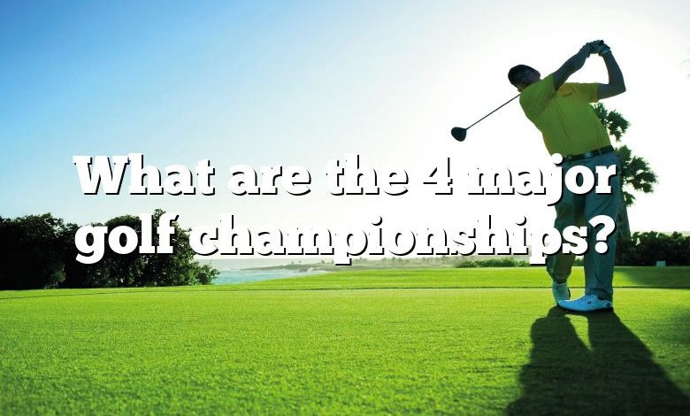 What are the 4 major golf championships?