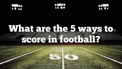 What are the 5 ways to score in football?