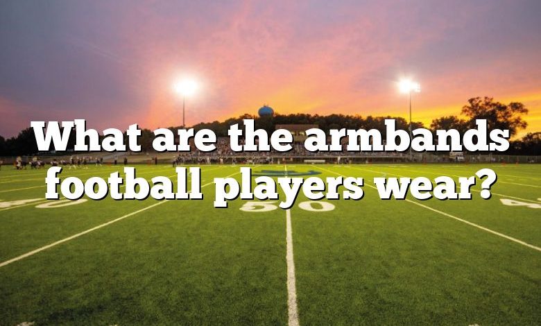 What are the armbands football players wear?