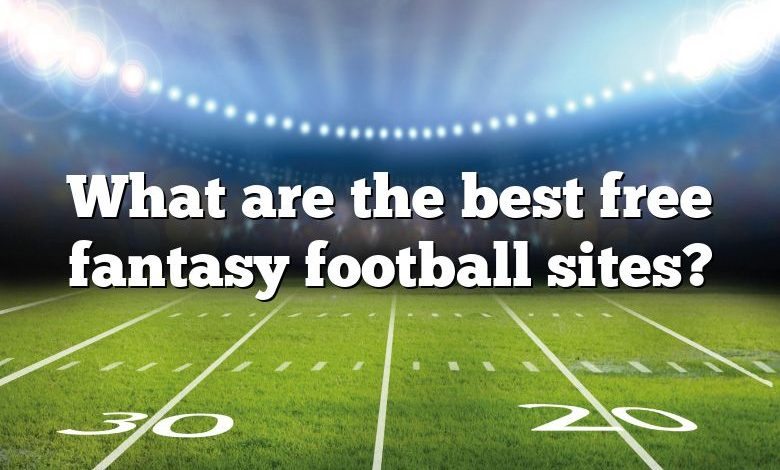 What are the best free fantasy football sites?