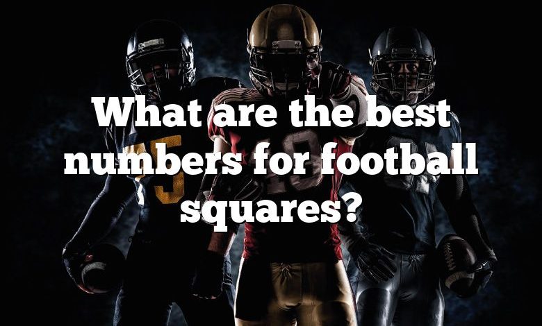 What Are The Best Numbers For Football Squares DNA Of SPORTS