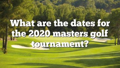 What are the dates for the 2020 masters golf tournament?