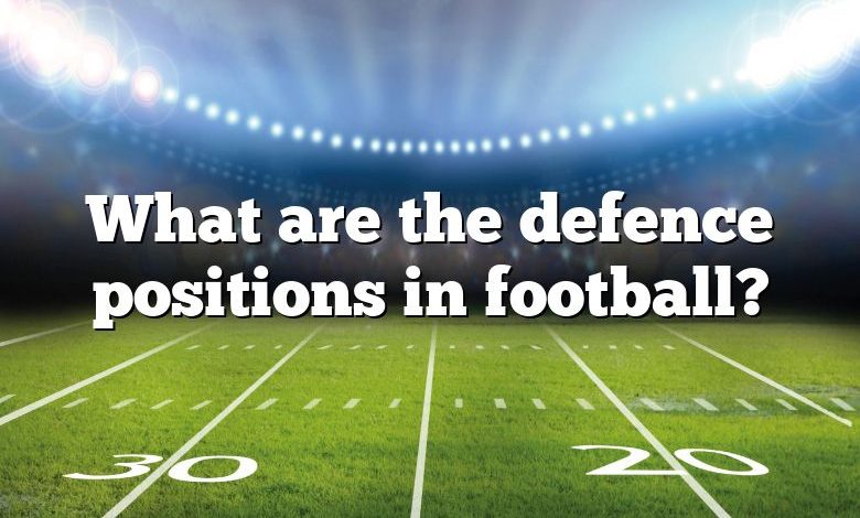 What are the defence positions in football?