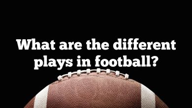 What are the different plays in football?