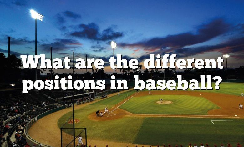 What are the different positions in baseball?