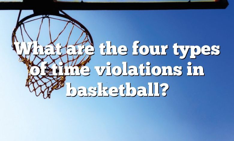 What are the four types of time violations in basketball?