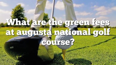 What are the green fees at augusta national golf course?