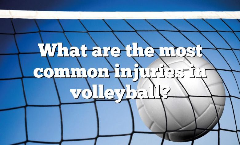 What are the most common injuries in volleyball?