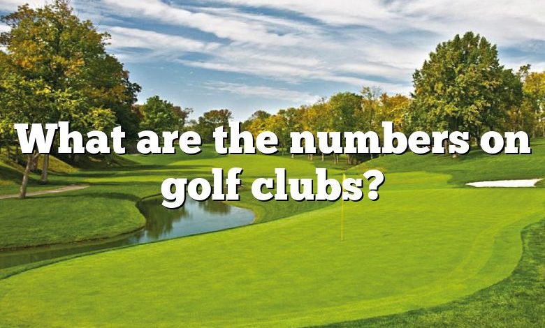 What are the numbers on golf clubs?