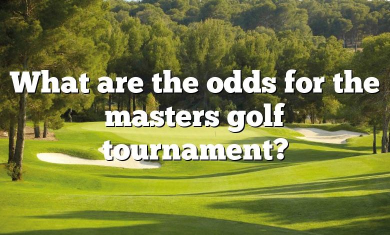 What are the odds for the masters golf tournament?