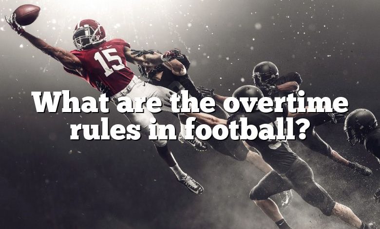 what-are-the-overtime-rules-in-football-dna-of-sports