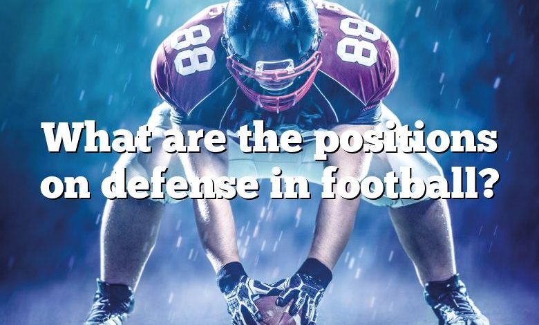 What are the positions on defense in football?