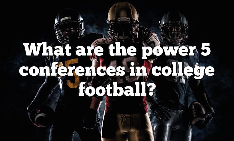 What are the power 5 conferences in college football?