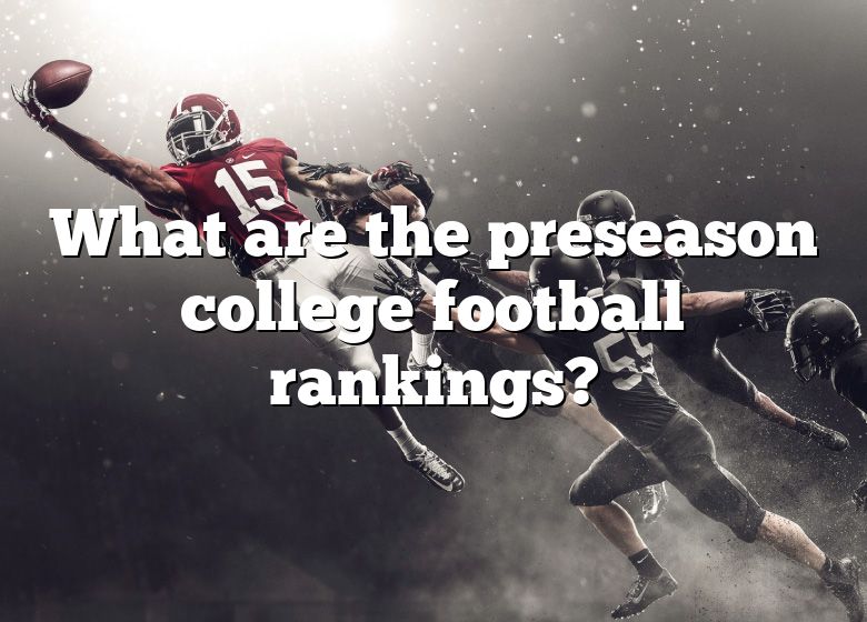 What Are The Preseason College Football Rankings? DNA Of SPORTS