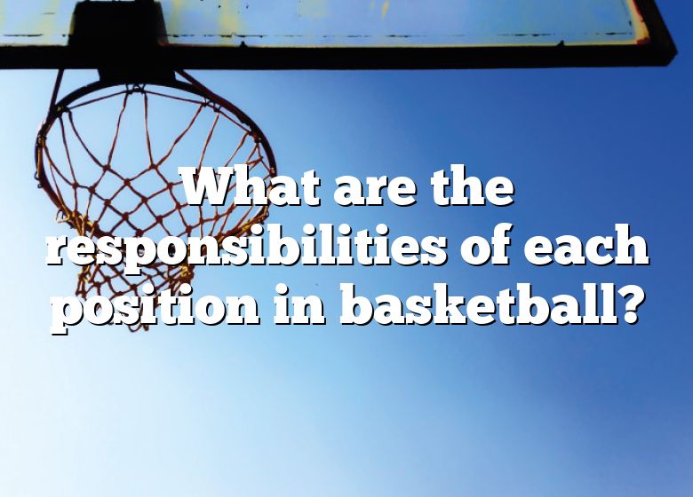 what-are-the-responsibilities-of-each-position-in-basketball-dna-of