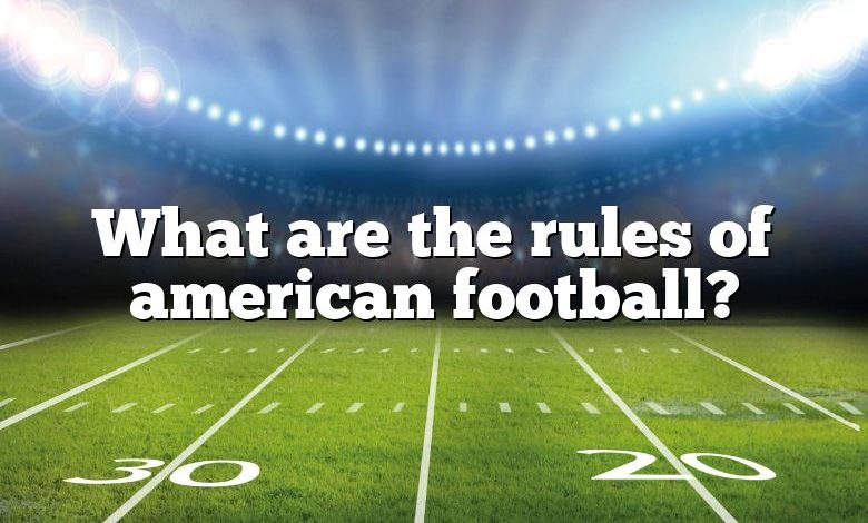 What are the rules of american football?