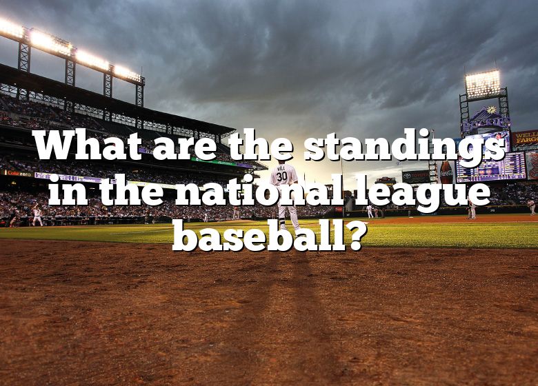 What Are The Standings In The National League Baseball? DNA Of SPORTS