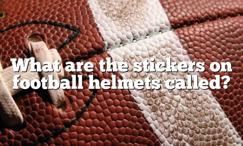 What are the stickers on football helmets called?