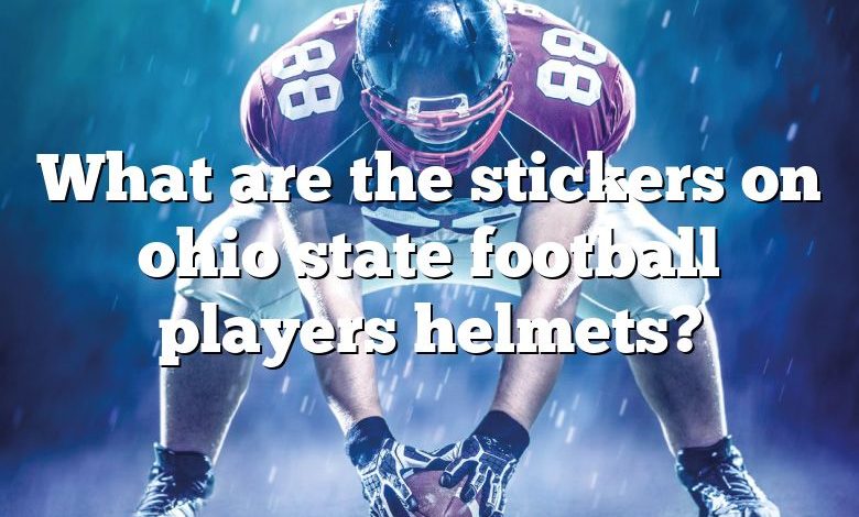 What are the stickers on ohio state football players helmets?